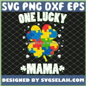 Mom Irish St Patricks Day One Lucky Mama Autism SVG PNG DXF EPS 1