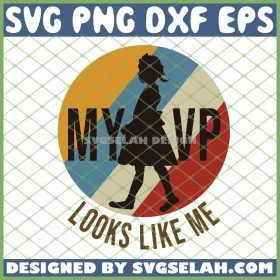 My Vp Looks Like Me SVG PNG DXF EPS 1