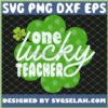 one lucky teacher st patrick8217s day teacher svg png dxf eps design cut files image clipart by SvgSelah