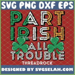 part irish all trouble svg png dxf eps design cut files image clipart by SvgSelah