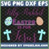 silly rabbit easter is for jesus cute religous cross egg svg png dxf eps design cut files image clipart by SvgSelah