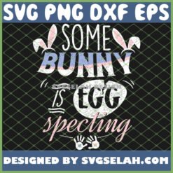 some bunny is eggspecting easter svg png dxf eps design cut files image clipart by SvgSelah