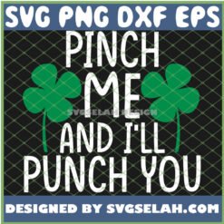 st patricks day irish clover leaf pinch me and i will punch you svg png dxf eps design cut files image clipart by SvgSelah