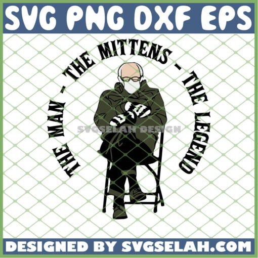 The Man The Mittens The Legend Bernie Sanders SVG PNG DXF EPS 1