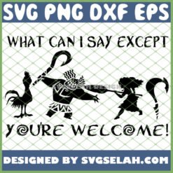 what can i say except you8217re welcome moana disney svg png dxf eps design cut files image clipart by SvgSelah
