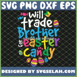will trade brother easter for candy cute funny svg png dxf eps design cut files image clipart by SvgSelah