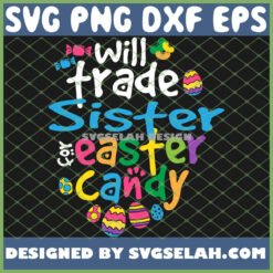 will trade sister easter for candy cute funny svg png dxf eps design cut files image clipart by SvgSelah