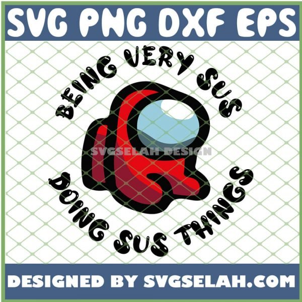 Among Us Being Very Sus Doing Sus Things SVG PNG DXF EPS 1