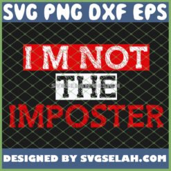 Im Not The Imposter Gaming SVG PNG DXF EPS 1