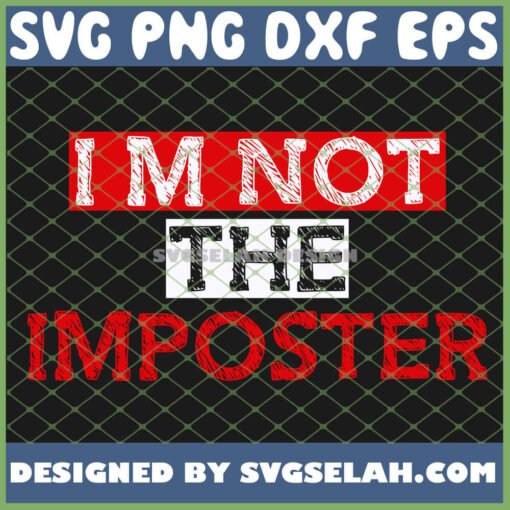 Im Not The Imposter Gaming SVG PNG DXF EPS 1