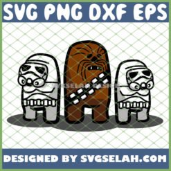 lovely imposter chewbacca and storm troopers starwars among us svg png dxf eps design cut files image clipart by SvgSelah