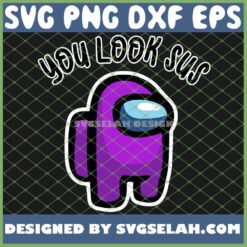 purple among us svg you look sus svg png dxf eps design cut files image clipart by SvgSelah