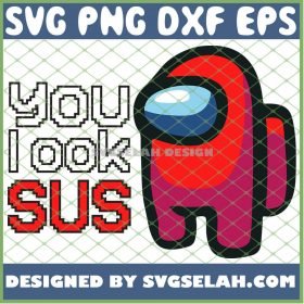 Red Among Us You Look Sus SVG PNG DXF EPS 1