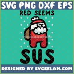red seems sus santa parody among us svg png dxf eps design cut files image clipart by SvgSelah