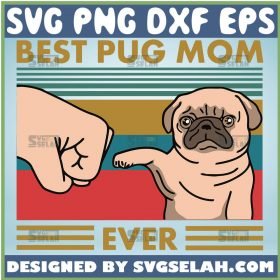 Best Pug Mom Ever Svg Funny Cute Pug Dog Svg Paw Fist Bump Svg Vintage 1