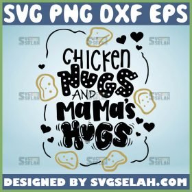 Chicken Nugs And Mama Hugs Svg Naughty 1