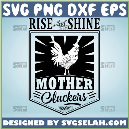 Chicken Rise And Shine Mother Cluckers Svg Mother Hen Svg 1