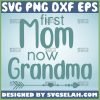 First Mom Now Grandma SVG, Heart Arrow Mom And Grandma SVG File For Cricut PNG DXF EPS - SVG Selah
