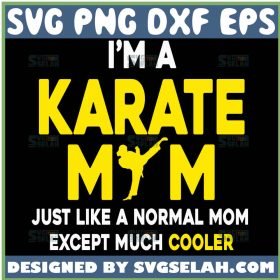 IM A Karate Mom Svg Martial Arts Svg Sports Mom Svg 1