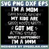I'm A Mom Classy Bougie Ratchet SVG, My Kid Are Sassy Moody And Nasty SVG File For Cricut PNG DXF EPS - SVG Selah