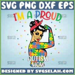 IM A Proud Autism Mom Svg Strong Woman Svg Autism Awareness Puzzle Piece Svg 1
