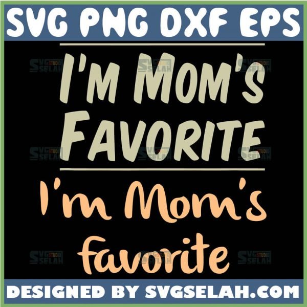 I'm Mom's Favorite SVG Bundle, Mommy Loves Me SVG File For Cricut PNG DXF EPS - SVG Selah