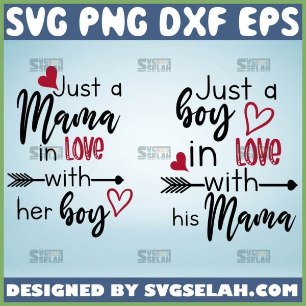 Just A Mama In Love With Her Boy Svg Just A Boy In Love With His Mama Svg Mama And Boy Quotes Svg 1