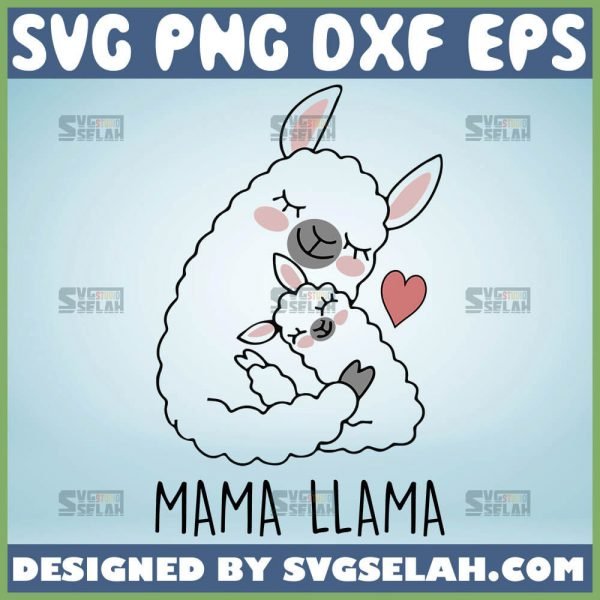 Mama Llama SVG, Hugging Baby Llama SVG File For Cricut PNG DXF EPS - SVG Selah