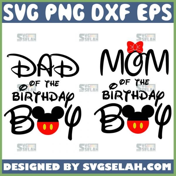 Mom And Dad Of The Birthday Boy Mickey Mouse Svg Disney Mom Svg Disney Dad Svg 1