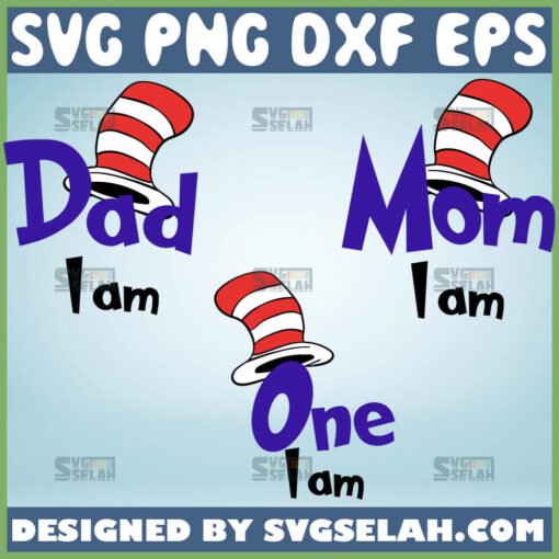 Mom I Am Svg Dad I Am Svg One I Am Svg Family Dr Seuss Svg Bundle 1