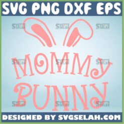 Mommy Bunny Svg Mama Easter Svg Bunny Ears Svg 1