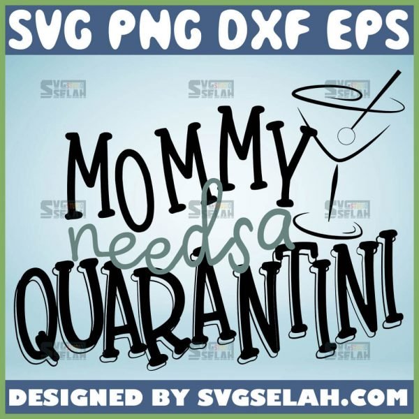 Mommy Needs A Quarantini Svg Cocktails Fruit Juice Drink Svg 1