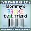MommyS Broke Best Friend Svg 1