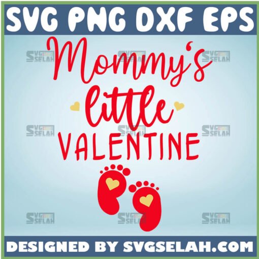 MommyS Little Valentine Svg Pregnant Woman Svg Expecting Mother Svg Mother And Child Svg Love Baby Feet Svg 1