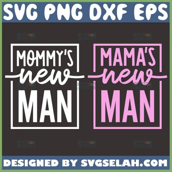 Mommy's New Man SVG, Mama's New Man SVG, Baby Mama SVG, Child Mom Quotes SVG File For Cricut PNG DXF EPS - SVG Selah