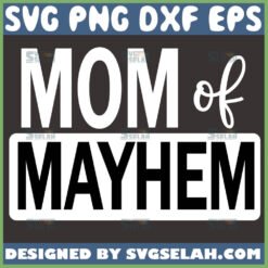Mother Of Mayhem Svg Hot Mess Mom Svg 1
