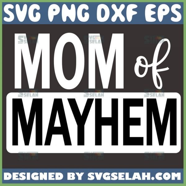 Mother Of Mayhem SVG, Hot Mess Mom SVG File For Cricut PNG DXF EPS - SVG Selah