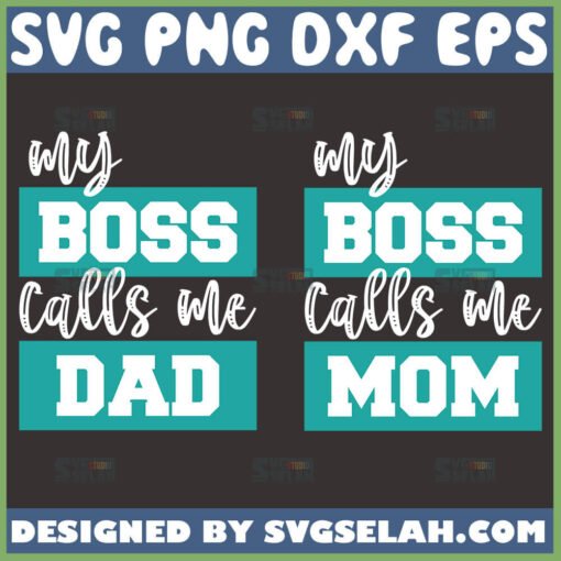 My Boss Calls Me Mom Svg My Boss Calls Me Dad Svg Dad And Mom Boss Svg Funny Boss Quotes Svg 1