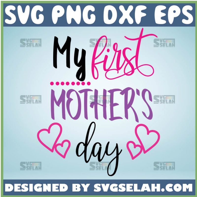 My First Mother's Day SVG, Heart Mommy To Be SVG, New Mom SVG File For ...