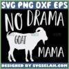 no drama goat mama svg file for cricut png dxf eps by SvgSelah
