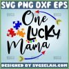 One Lucky Mama Autism SVG File For Cricut PNG DXF EPS - SVG Selah