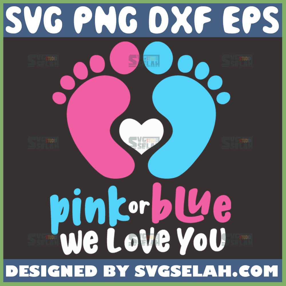 Download Pink Or Blue We Love You Svg Mommy And Daddy To Be Svg File For Cricut Png Dxf Eps Svg Selah