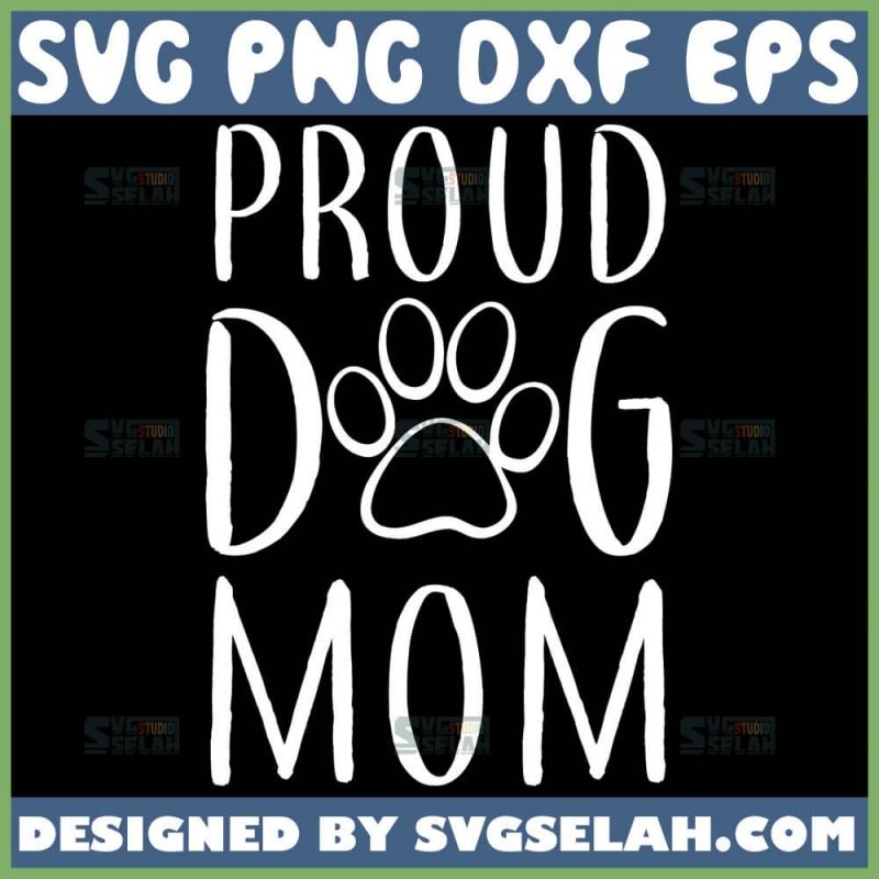 Proud Dog Mom SVG | PNG DXF EPS | Pet Lover Design