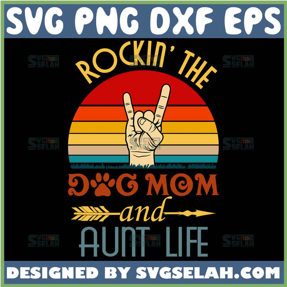 Download Rockin The Dog Mom And Aunt Life Svg Bundle File For Cricut Png Dxf Eps Svg Selah