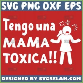 Tengo Una Mama Toxica Svg Suspicious Svg 1