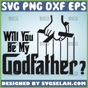 Will You Be My Godfather Svg Funny Dad Svg Quotes 1