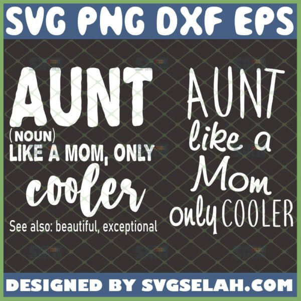 aunt-like-a-mom-only-cooler-svg