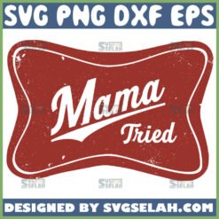 mama tried svg