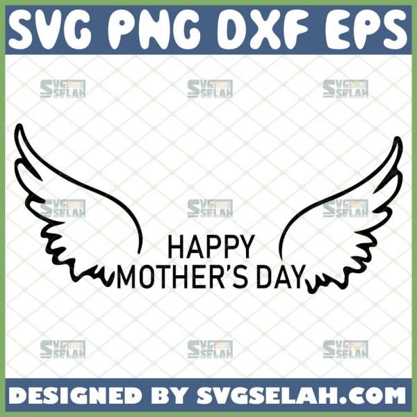 Funny Happy MotherS Day Angel Wings Svg Heaven Svg In Memory Svg 1 