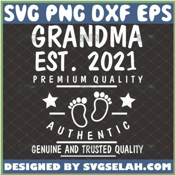 Grandma Est 2021 Svg Premium Quality Authentic Genuine And Trusted Quality Baby Feet Svg 1